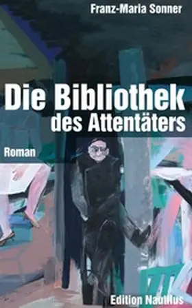 Sonner | Die Bibliothek des Attentäters | E-Book | www.sack.de