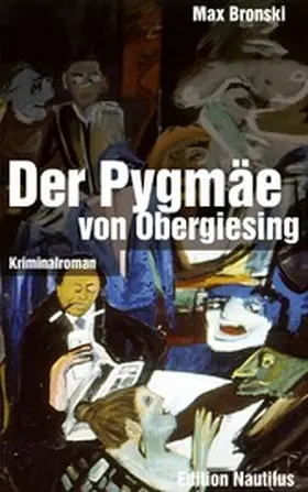 Bronski |  Der Pygmäe von Obergiesing | eBook | Sack Fachmedien