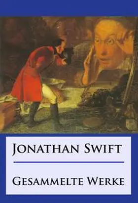 Swift |  Jonathan Swift - Gesammelte Werke | eBook | Sack Fachmedien