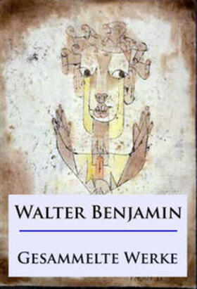 Benjamin |  Walter Benjamin - Gesammelte Werke | eBook | Sack Fachmedien