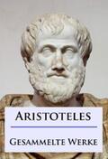 Aristoteles |  Aristoteles - Gesammelte Werke | eBook | Sack Fachmedien