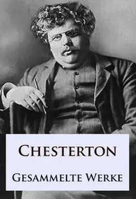 Chesterton |  G. K. Chesterton - Gesammelte Werke | eBook | Sack Fachmedien