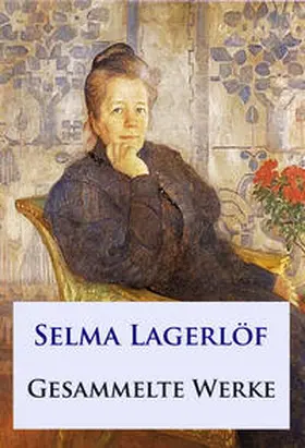 Lagerlöf |  Selma Lagerlöf - Gesammelte Werke | eBook | Sack Fachmedien