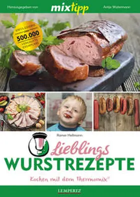 Hellmann / Watermann | mixtipp: Lieblings-Wurstrezepte | Buch | 978-3-96058-112-3 | www.sack.de