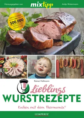 Hellmann / Watermann |  MIXtipp Lieblings-Wurstrezepte | eBook | Sack Fachmedien
