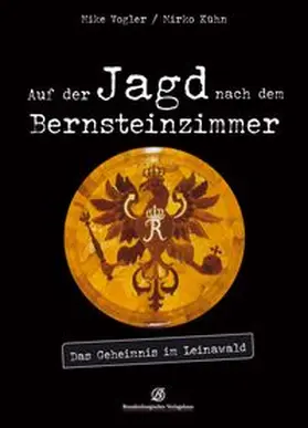 Vogler / Kühn |  Auf der Jagd nach dem Bernsteinzimmer | Buch |  Sack Fachmedien