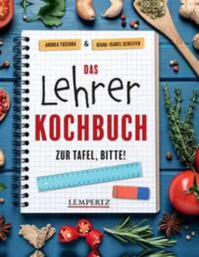 Scheffen / Tuschka |  Das Lehrer-Kochbuch - das perfekte Geschenk für Lehrer | Buch |  Sack Fachmedien