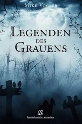 Vogler |  Legenden des Grauens | Buch |  Sack Fachmedien