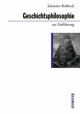 Rohbeck |  Geschichtsphilosophie zur Einführung | eBook | Sack Fachmedien