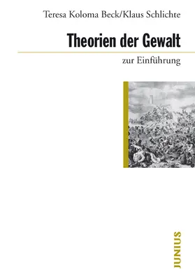 Beck / Schlichte |  Theorien der Gewalt zur Einführung | eBook | Sack Fachmedien
