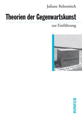 Rebentisch |  Theorien der Gegenwartskunst zur Einführung | eBook | Sack Fachmedien