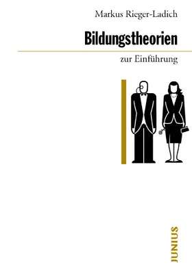 Rieger-Ladich |  Bildungstheorien zur Einführung | Buch |  Sack Fachmedien