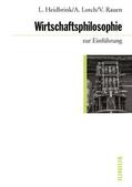 Heidbrink / Lorch / Rauen |  Wirtschaftsphilosophie zur Einführung | Buch |  Sack Fachmedien