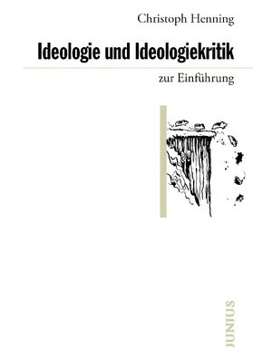 Henning |  Ideologie und Ideologiekritik zur Einführung | Buch |  Sack Fachmedien