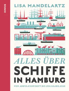 Mandelartz |  Alles über Schiffe in Hamburg | Buch |  Sack Fachmedien