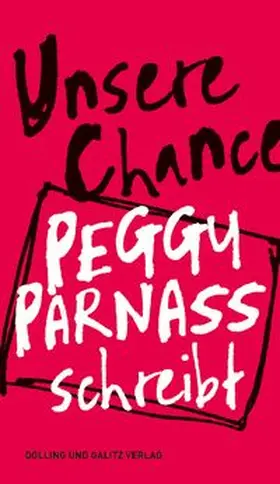 Parnass / MIT2WO Kulturnetzwerk e.V. |  Unsere Chance. Peggy Parnass schreibt | Buch |  Sack Fachmedien