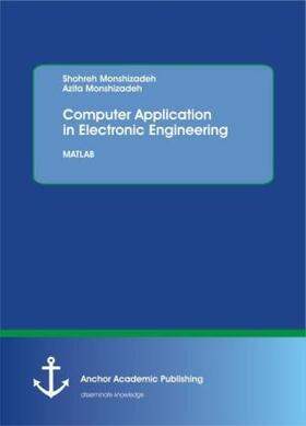 Monshizadeh | Computer Application in Electronic Engineering. MATLAB | Buch | 978-3-96067-000-1 | www.sack.de