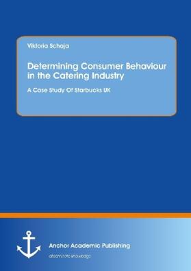 Schoja | Determining Consumer Behaviour in the Catering Industry | Buch | 978-3-96067-022-3 | www.sack.de