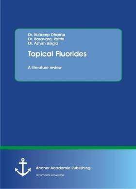 Dhama / Patthi / Singla |  Topical Fluorides. A literature review | Buch |  Sack Fachmedien