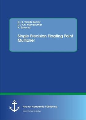 Vinoth Kumar / Vijeyakumar / Saranya |  Single Precision Floating Point Multiplier | Buch |  Sack Fachmedien