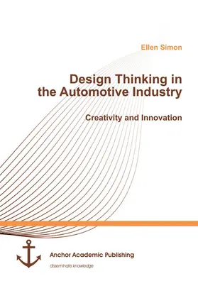 Simon |  Design Thinking in the Automotive Industry. Creativity and Innovation | eBook | Sack Fachmedien