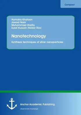 Khatoon / Nasir / Shafiq |  Nanotechnology. Synthesis techniques of silver nanoparticles | eBook | Sack Fachmedien