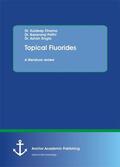 Dhama / Patthi / Singla |  Topical Fluorides. A literature review | eBook | Sack Fachmedien