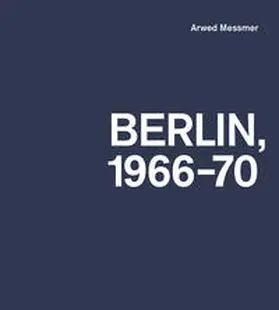 Messmer / Ebner / Gröschner |  Berlin 1966–70 | Buch |  Sack Fachmedien