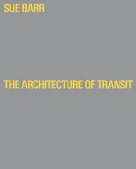  Sue Barr , The Architecture of Transit | Buch |  Sack Fachmedien