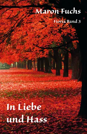 Fuchs |  Fioria Band 3 - In Liebe und Hass | eBook | Sack Fachmedien