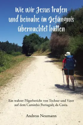 Neumann |  Wie wir Jesus trafen und beinahe im Gefängnis übernachtet hätten | eBook | Sack Fachmedien