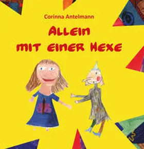 Antelmann |  Allein mit einer Hexe | Buch |  Sack Fachmedien