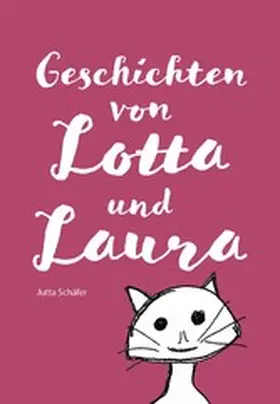 Schäfer |  Geschichten von Lotta und Laura | eBook | Sack Fachmedien