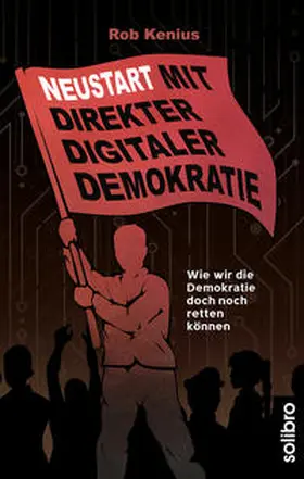 Kenius |  Neustart mit Direkter Digitaler Demokratie | Buch |  Sack Fachmedien