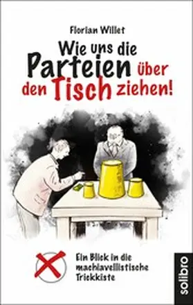 Willet |  Wie uns die Parteien über den Tisch ziehen! | eBook | Sack Fachmedien