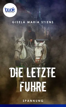 Stiens |  Die letzte Fuhre (Kurzgeschichte) | eBook | Sack Fachmedien