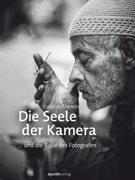 duChemin |  Die Seele der Kamera | eBook | Sack Fachmedien