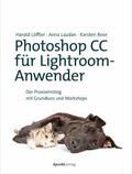 Löffler / Laudan / Rose |  Photoshop CC für Lightroom-Anwender | eBook | Sack Fachmedien