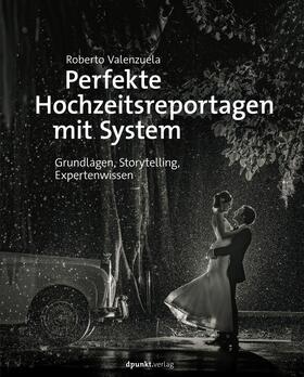Valenzuela | Perfekte Hochzeitsreportagen mit System | E-Book | sack.de