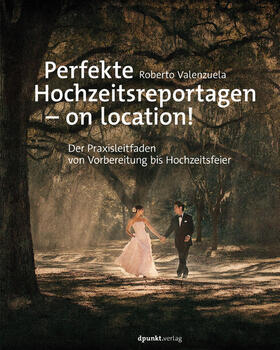Valenzuela | Perfekte Hochzeitsreportagen – on location! | E-Book | sack.de