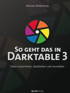 Moltenbrey |  So geht das in Darktable 3 | eBook | Sack Fachmedien