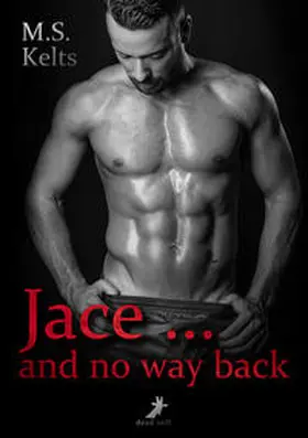 Kelts |  Jace ... and no way back | Buch |  Sack Fachmedien