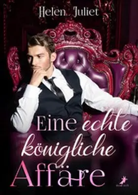 Juliet |  Eine echte königliche Affäre | eBook | Sack Fachmedien