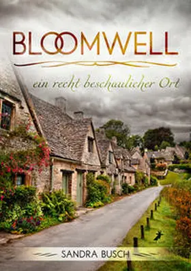 Busch | Bloomwell - ein recht beschaulicher Ort | Buch | 978-3-96089-405-6 | www.sack.de