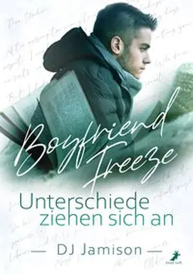 Jamison |  Boyfriend Freeze - Unterschiede ziehen sich an | Buch |  Sack Fachmedien