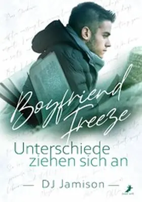 Jamison |  Boyfriend Freeze - Unterschiede ziehen sich an | eBook | Sack Fachmedien