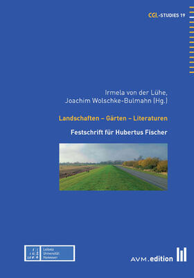 von der Lühe / Wolschke-Bulmahn |  Landschaften - Gärten - Literaturen | eBook | Sack Fachmedien