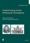 Rieck |  Friedrich Koenig und die Erfindung der Schnellpresse | eBook | Sack Fachmedien