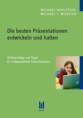 Hohlstein / Wurster | Die besten Präsentationen entwickeln und halten | E-Book | sack.de