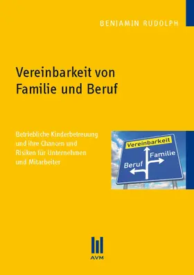 Rudolph |  Vereinbarkeit von Familie und Beruf | eBook | Sack Fachmedien